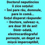 Bancul începutului de săptămână | O femeie, la urgențe. Doctorul neputincios îi spune soțului: