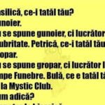 Bancul sfârșitului de săptămână | -Vasilică, ce-i tatăl tău?