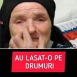 Scandalos! Copiii i-au vândut casa și au lăsat-o să moară pe străzi: „Aștept să treacă zilele și să mor!”