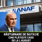 Răsturnare de situație. Cine plătește CASS de la 1 august, toți românii trebuie să știe
