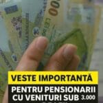 Veste importantă pentru pensionarii cu venituri sub 3.000 de lei!
