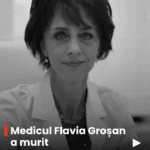 Medicul Flavia Groșan a murit