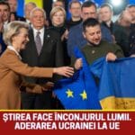 Știrea zilei în lume. Este vorba de aderarea Ucrainei la UE