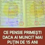 Ce pensie minimă primești dacă ai lucrat doar 10 sau 15 ani. Sumele reale în 2026
