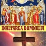 Rugăciune de Înălțarea Domnului. Ce semnificație are una dintre cele mai importante sărbători creștine